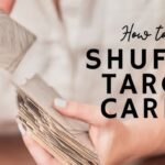 How Do You Shuffle Tarot Cards