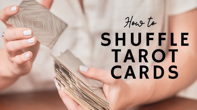 How Do You Shuffle Tarot Cards