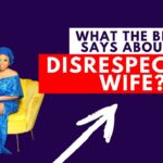 What Does the Bible Say About a Disrespectful Wife