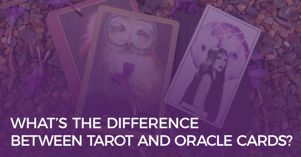 Differences Between Tarot And Oracle Cards
